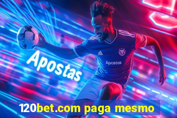 120bet.com paga mesmo